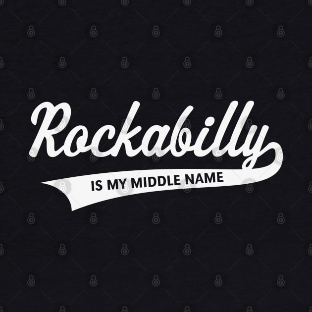 Rockabilly Is My Middle Name (White) by MrFaulbaum